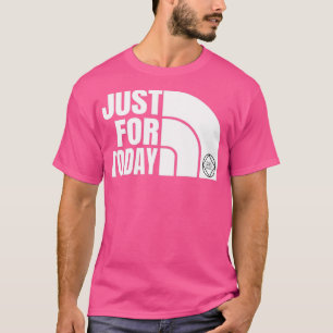 Nur für heute Narcotics anonymes NA-Geschenk T-Shirt