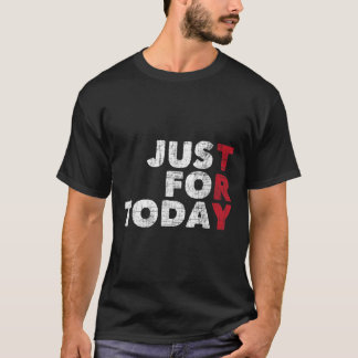 Nur für heute Sobrijour feierlich Sober OM NA R T-Shirt