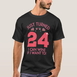 Nur gebrannt 24 Wein, wenn ich auf 24. Geburtstag T-Shirt