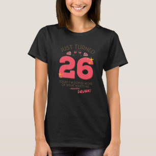 Nur gebrannt 26 Wein trinken 26. Geburtstag Betrun T-Shirt