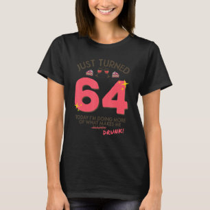 Nur gebrannt 64 Wein trinken 64. Geburtstag Betrun T-Shirt