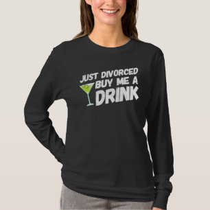 Nur geschieden kaufen Sie mir ein Getränk Scheidun T-Shirt