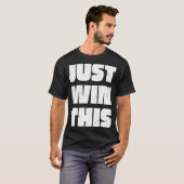 Nur gewinnen 3 3 T-Shirt (Vorne ganz)