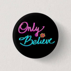 Nur glauben christlicher Spruch Blume Schwarz Button