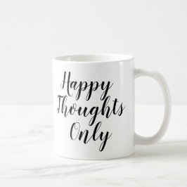 Nur glückliche Gedanken | Inspirierend Slogan Quot Kaffeetasse