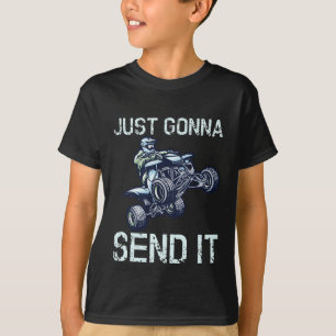 Nur Gonna schicken es Spaß Quad ATV T-Shirt