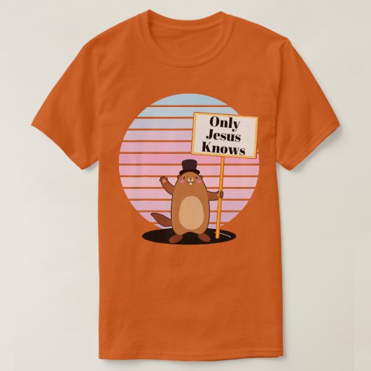 Nur Gott Jesus kennt den Christlichen Groundhog Da T-Shirt (Design vorne)