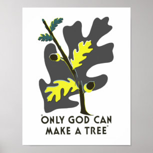 Nur Gott kann einen Baum erschaffen Poster