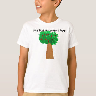 Nur Gott kann einen Baum machen T-Shirt