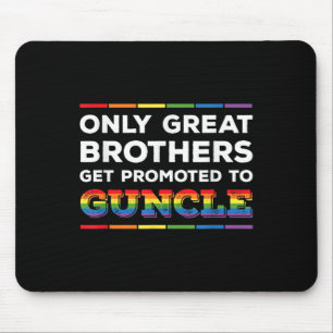 Nur Große Brüder werden zum Guncle Gay Unc geworbe Mousepad