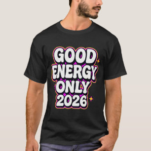 Nur gute Energie 2026 Retro-Blasenschrift-Design T-Shirt
