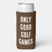 "Nur gute Golfspiele." Witziges Zitat. Coffee Selters Dosenkühler (Seltzer Vorderseite)