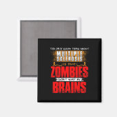 Nur gute Sache über Multiple Sklerose Zombies 1 Magnet (Vorderseite/Rückseite)
