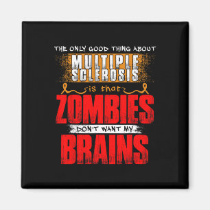 Nur gute Sache über Multiple Sklerose Zombies 1 Magnet