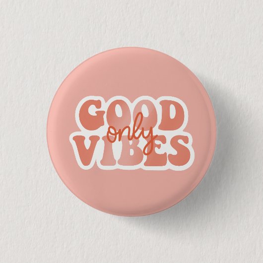 Nur gute Vibes Button (Vorderseite)
