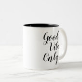 Nur gute Vibes | Inspirierend Slogan Quote Tasse (VorderseiteRechts)