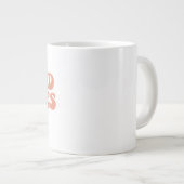 Nur gute Vibes Jumbo-Tasse (Vorderseite Rechts)