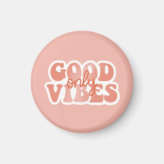 Nur gute Vibes Magnet (Vorne)