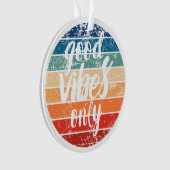 Nur gute Vibes Ornament (Vorderseite)