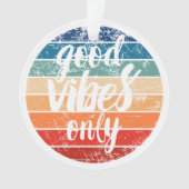 Nur gute Vibes Ornament (Vorderseite)