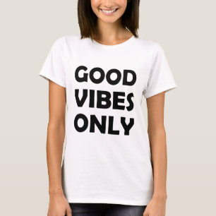 Nur gute Vibes   Positiv und aufregend T-Shirt