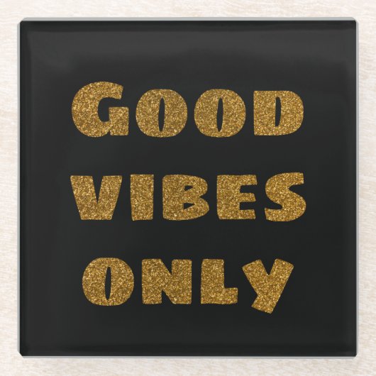 Nur gute Vibes | Schwarzer und goldener Glitzer Glasuntersetzer (Vorderseite)