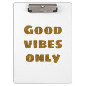 Nur gute Vibes | Schwarzer und goldener Glitzer Klemmbrett (Vorderseite)