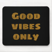 Nur gute Vibes | Schwarzer und goldener Glitzer Mousepad (Vorne)