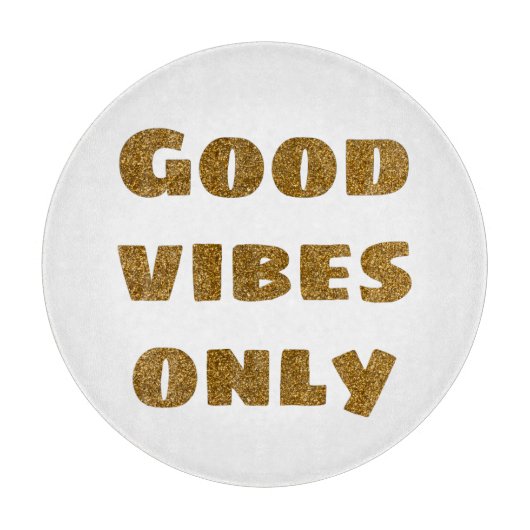 Nur gute Vibes | Schwarzer und goldener Glitzer Schneidebrett (Vorderseite)