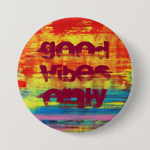 "Nur gute Vibes" Sonnige farbenfrohe abstrakte Kun Button