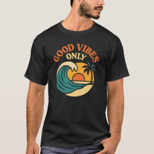 Nur gute Vibes Strand Sonnenuntergang Welle Palm T T-Shirt