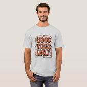 Nur gute Vibes T-Shirt (Vorne ganz)