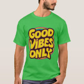 Nur gute Vibes T-Shirt (Vorderseite)