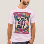 NUR GUTE VIBES T-Shirt (Vorderseite)