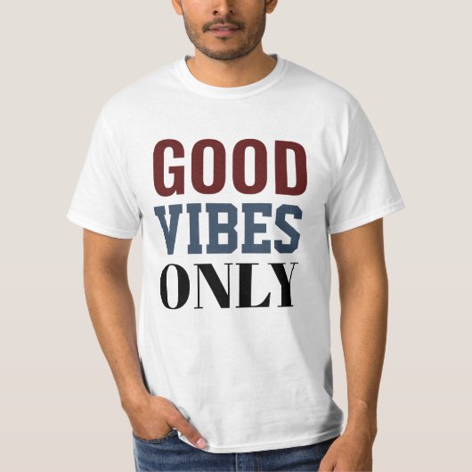Nur gute Vibes T - Shirt (Vorderseite)