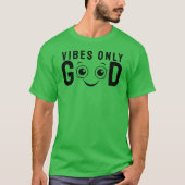 Nur gute Vibes T-Shirt (Vorderseite)