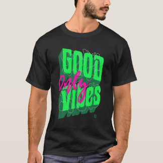 Nur gute Vibes Trendy positives Zitat-T-Shirt  T-Shirt