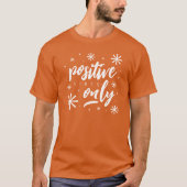 Nur handgeschriebene Upbeat Positive Vibes T-Shirt (Vorderseite)