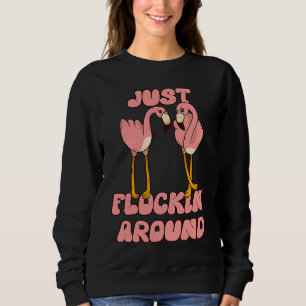 Nur Herumflattern Lustiger Flamazing Flamingo Tanz Sweatshirt