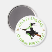 Nur Hexenparkplatz - alle anderen werden getobt! Magnet (Vorderseite/Rückseite)