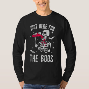 Nur Hier Für Das Ausbuhen Skelett Trinkt T-Shirt