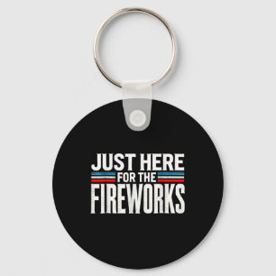 Nur Hier Für Das Feuerwerk Patriotisch Lustig Vier Schlüsselanhänger
