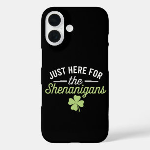 Nur Hier Für Den St. Patrick's Day Unfug iPhone 16 Hülle