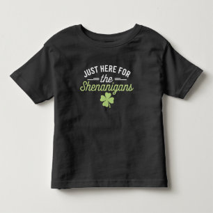 Nur Hier Für Den St. Patrick's Day Unfug Kleinkind T-shirt