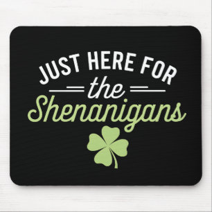 Nur Hier Für Den St. Patrick's Day Unfug Mousepad