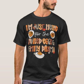 Nur Hier Für Die Gefüllten Eier Familiendrama Dan T-Shirt