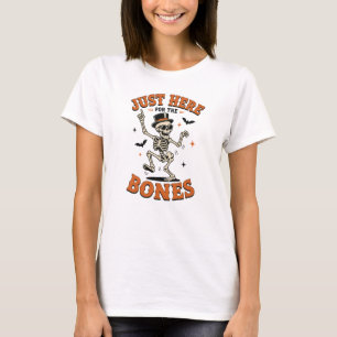 Nur Hier für die Knochen Lustiger Tanzender Skelet T-Shirt