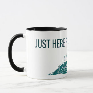 Nur Hier Für Die Stimmung Tasse