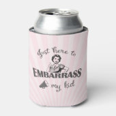 Nur hier, um mein Kind zu verbarrass - Sassy Mama Dosenkühler (Kanne Vorderseite)