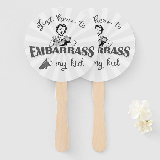 Nur hier, um mein Kind zu verbarrass - Sassy Mama Fächer (Vorne und Hinten)
